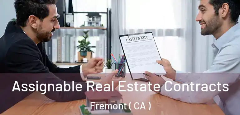  Assignable Real Estate Contracts Fremont ( CA )
