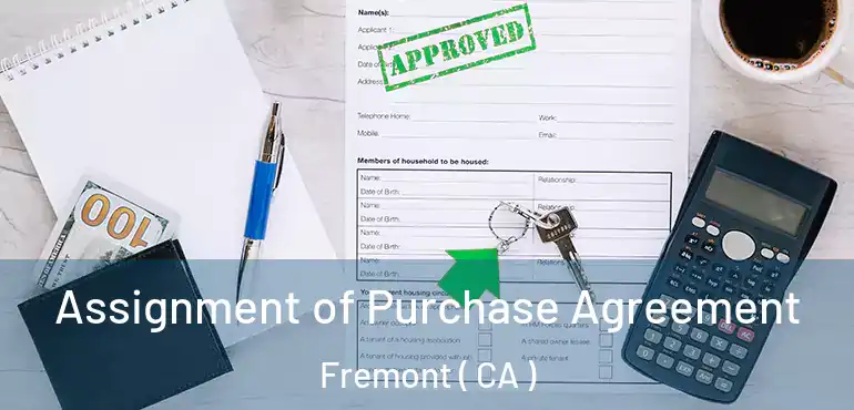  Assignment of Purchase Agreement Fremont ( CA )
