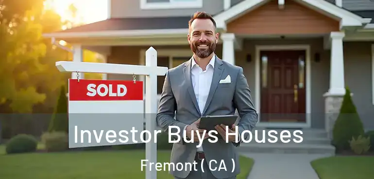  Investor Buys Houses Fremont ( CA )