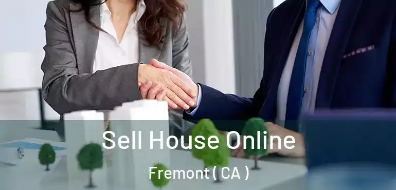  Sell House Online Fremont ( CA )